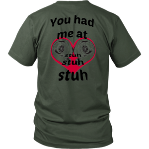 You had me at Stuh unisex T-Shirt
