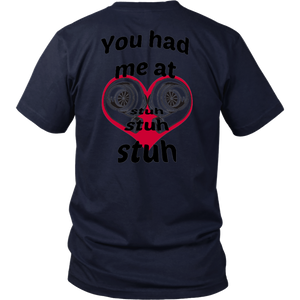 You had me at Stuh unisex T-Shirt