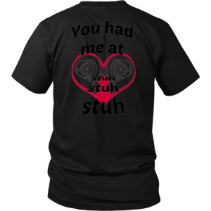 You had me at Stuh unisex T-Shirt